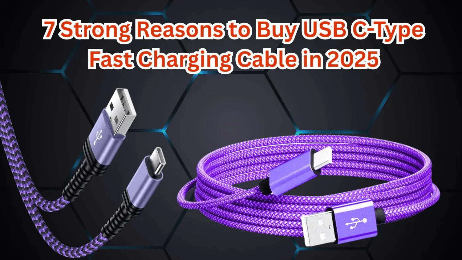 7 Strong Reasons to Buy USB Type-C Fast Charging Cable in 2025 - Metaind