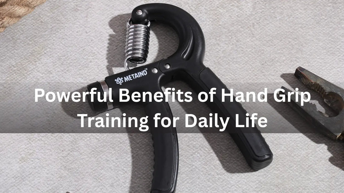 9 Powerful Benefits of Hand Grip Training for Daily Life - Metaind