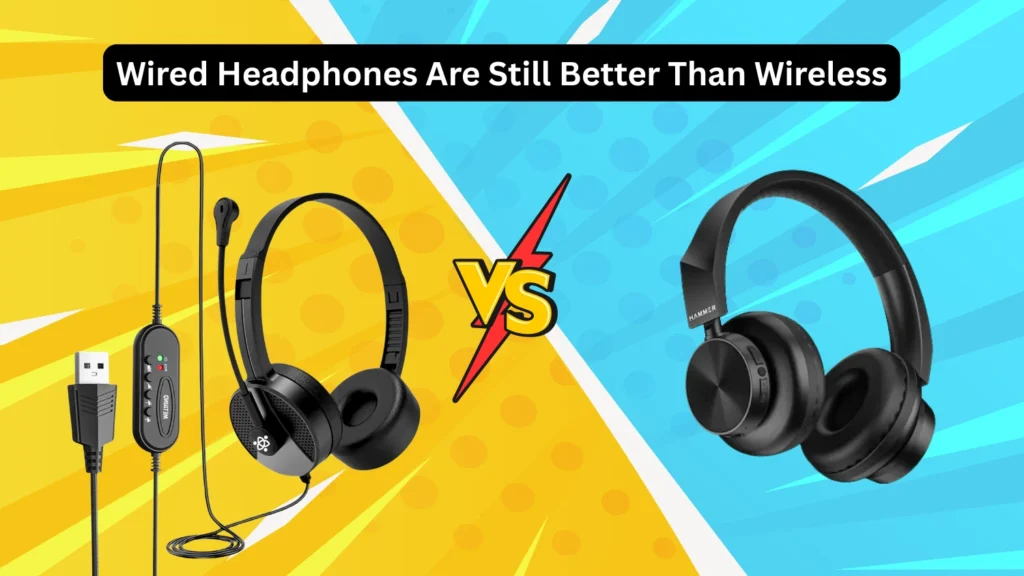 Wired Headphones vs Wireless headphones 