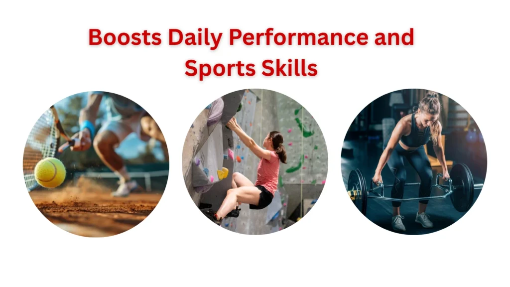 Boosts Daily Performance and Sports Skills