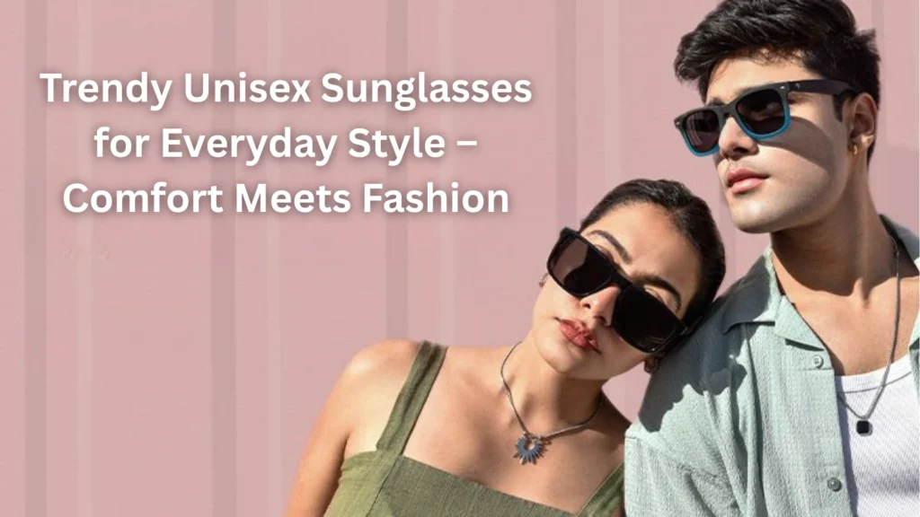 Trendy Unisex Sunglasses Comfort Meets Fashion